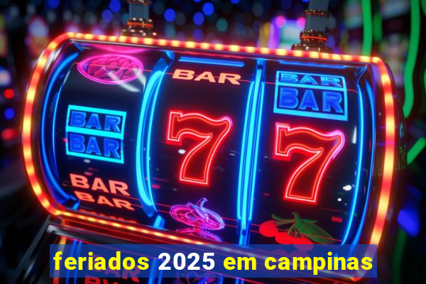 feriados 2025 em campinas